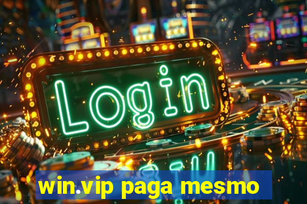 win.vip paga mesmo